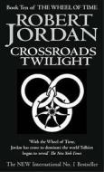 Crossroads Of Twilight di Robert Jordan edito da Little, Brown Book Group