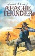Apache Thunder di Michael D. George edito da Dales Large Print Books