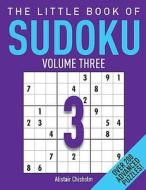The Little Book Of Sudoku 3 di Alastair Chisholm edito da Michael O'mara Books Ltd