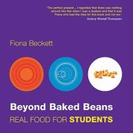 Real Food For Students di Fiona Beckett edito da Absolute Press