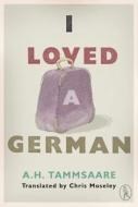 I Loved a German di Anton H. Tammsaare edito da VAGABOND VOICES PUB LTD