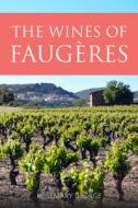 The Wines Of Faugeres di Rosemary George edito da ACADEMIE DU VIN LIBRARY LIMITED