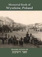 Wyszków Memorial Book edito da JewishGen, Inc.
