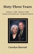 Sixty-Three Years di Carolyn Harrod edito da BOOKBABY