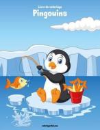 Livre de Coloriage Pingouins 1 di Nick Snels edito da Createspace Independent Publishing Platform