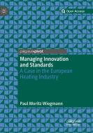 Managing Innovation And Standards di Paul Moritz Wiegmann edito da Springer Nature Switzerland Ag