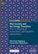 Pilot Society and the Energy Transition di Tomas Moe Skjølsvold, Marianne Ryghaug edito da Springer International Publishing