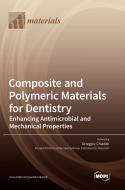 Composite and Polymeric Materials for Dentistry edito da MDPI AG
