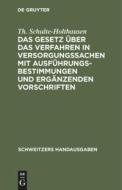 Das Gesetz über das Verfahren in Versorgungssachen mit Ausführungsbestimmungen und ergänzenden Vorschriften di Th. Schulte-Holthausen edito da De Gruyter