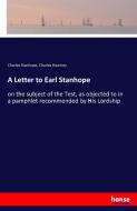 A Letter to Earl Stanhope di Charles Stanhope, Charles Hawtrey edito da hansebooks