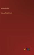 Vie de Beethoven di Romain Rolland edito da Outlook Verlag