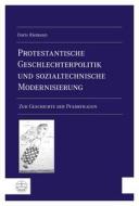 Protestantische Geschlechterpolitik und sozialtechnische Modernisierung di Doris Riemann edito da Evangelische Verlagsansta