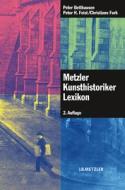 Metzler Kunsthistoriker Lexikon di Peter Betthausen, Peter H. Feist, Christiane Fork edito da J.b. Metzler