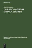 Das idiomatische Sprachzeichen di Hans Schemann edito da De Gruyter