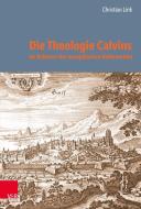 Die Theologie Calvins im Rahmen der europäischen Reformation di Christian Link edito da Vandenhoeck + Ruprecht