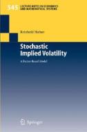 Stochastic Implied Volatility di Reinhold Hafner edito da Springer-verlag Berlin And Heidelberg Gmbh & Co. Kg