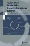 Betriebliche Umweltinformationssysteme di Claus Rautenstrauch edito da Springer Berlin Heidelberg
