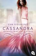 Cassandra - Niemand wird dir glauben di Eva Siegmund edito da cbt