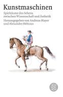 Kunstmaschinen di Andreas Mayer, Alexandre Métraux edito da FISCHER Taschenbuch