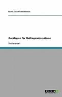 Ontologien Fur Multiagentensysteme di Bernd Schadl, Jens Romeis edito da Grin Verlag