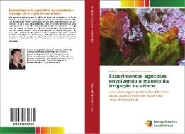 Experimentos agrícolas envolvendo o manejo da irrigação na alface di Gabriel Greco de Guimarães Cardoso edito da Novas Edições Acadêmicas