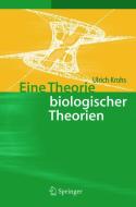 Eine Theorie biologischer Theorien di Ulrich Krohs edito da Springer Berlin Heidelberg
