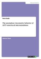 The anomalous viscometric behavior of AOT water-in-oil microemulsions di Petra Kudla edito da GRIN Verlag