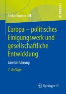 Europa - politisches Einigungswerk und gesellschaftliche Entwicklung di Stefan Immerfall edito da Springer Fachmedien Wiesbaden