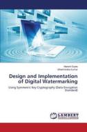 Design and Implementation of Digital Watermarking di Manish Gupta, Dharmendra Kumar edito da LAP Lambert Academic Publishing