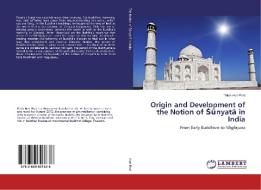Origin and Development of the Notion of Sunyata in India di Thich Hue Phat edito da LAP Lambert Academic Publishing