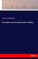 Aus Indien und Iran gesammelte Aufsätze di Hermann Oldenberg edito da hansebooks