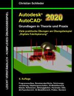Autodesk AutoCAD 2020 - Grundlagen in Theorie und Praxis di Christian Schlieder edito da Books on Demand