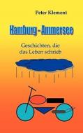 Hamburg - Ammersee di Peter Klement edito da Books on Demand
