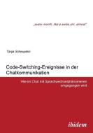 Code-Switching-Ereignisse in der Chatkommunikation di Tanja Scheuplein edito da Ibidem-Verlag