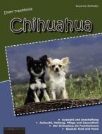 Unser Traumhund: Chihuahua di Susanne Rohleder edito da Books on Demand