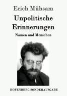Unpolitische Erinnerungen di Erich Mühsam edito da Hofenberg