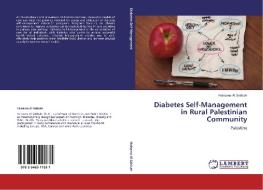 Diabetes Self-Management in Rural Palestinian Community di Haleama Al Sabbah edito da LAP Lambert Acad. Publ.