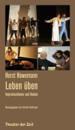 Horst Hawemann - Leben üben di Horst Hawemann edito da Theater der Zeit