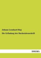 Die Erfindung der Buchstabenschrift di Johann Leonhard Hug edito da DOGMA
