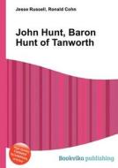 John Hunt, Baron Hunt Of Tanworth edito da Book On Demand Ltd.