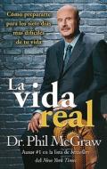 La Vida Real di Phillip C. McGraw edito da Aguilar