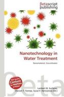 Nanotechnology in Water Treatment edito da Betascript Publishing