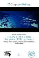 History Of The United Kingdom (1945-present) edito da Crypt Publishing