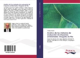 Análisis de los métodos de evaluación de impactos ambientales: Dragado de Río di Thomas Pellehn edito da PUBLICIA
