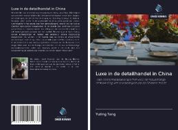 Luxe in de detailhandel in China di Yuting Tang edito da Uitgeverij Onze Kennis