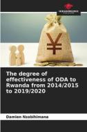 The degree of effectiveness of ODA to Rwanda from 2014/2015 to 2019/2020 di Damien Nzabihimana edito da Our Knowledge Publishing