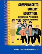 COMPLIANCE TO QUALITY EDUCATION: INSTIT di THELMA LORE MANABAT edito da LIGHTNING SOURCE UK LTD