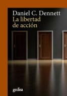La Libertad de Accion di Daniel C. Dennett edito da GEDISA EDIT