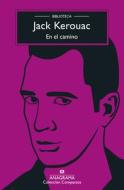 En El Camino (Biblioteca Kerouac) di Jack Kerouac edito da EDIT ANAGRAMA