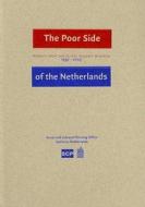 The Poor Side of the Netherlands: Results from the Dutch "Poverty Monitor," 1997-2003 edito da Aksant Academic Publishers